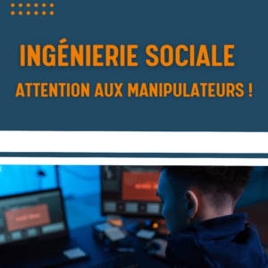 Ingénierie sociale : Attention aux manipulateurs